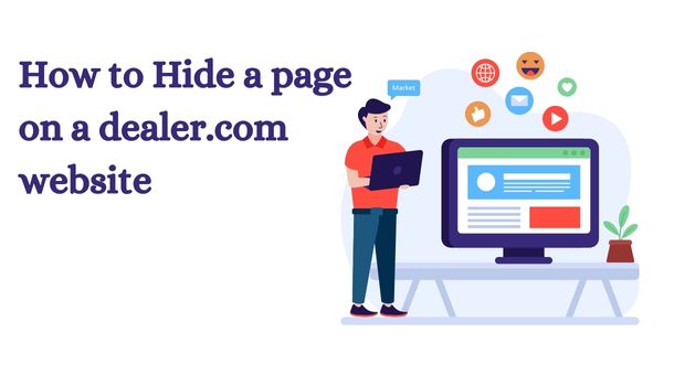 How to Hide a page on a dealer.com website