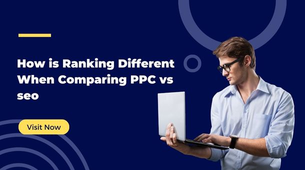 How is Ranking Different When Comparing PPC vs seo